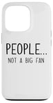 iPhone 13 Pro Ew People Not a Big Fan I Hate People Person Funny Introvert Case