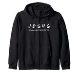 Jesus He Will Be There For You Christian Religious Christmas Zip Hoodie