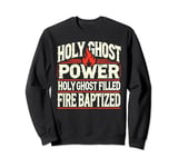 Holy Ghost Power Christian Faith Sweatshirt