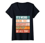 Womens It’s Weird Being The Greatest Pop Pop Funny Grandfather V-Neck T-Shirt