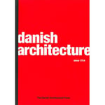 Danish Architecture Since 1754 | Kim Dirchinck-Holmfeld Christoffer Harlang Tobias Faber Claus M. Smidt Carsten Thau | Språk: Engelska