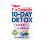 Complete 10-day detox diet plan and cookbook - includes 150 recipes (häftad, eng)