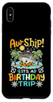 Coque pour iPhone XS Max Aw Ship It's A Birthday Trip Funny Cruise Vacation Homme Femme