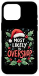 iPhone 16 Pro Max Sarcastic Most Likely To Overshop Fun Christmas Shopping Case