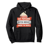 Eat Popcorn Watch Movies Ignore the World Movie Pullover Hoodie