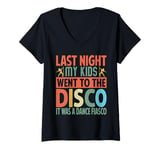 Womens Last Night My Kids Went To The Disco It Was A Dance Fiasco V-Neck T-Shirt