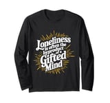 Loneliness Is Often The Byproduct Of A Gifted Mind Blue Long Sleeve T-Shirt