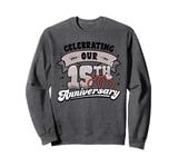 15th Wedding Anniversary Celebrating 15 Years Matching Gift Sweatshirt