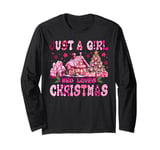 Just A Girl Who Loves Christmas Pink Gingerbread House Decor Long Sleeve T-Shirt