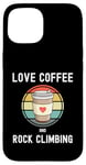 Coque pour iPhone 15 Love Drinking Coffee And Rock Climbing Mur d'escalade