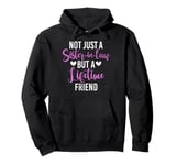 A Lifetime Friend Sister in Law Pullover Hoodie