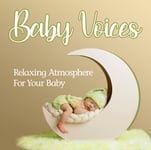 Diverse Artister  Baby Voices – Relaxing Atmosphere For Your Baby  CD