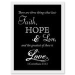 Corinthians 13 Three Things Last Faith Hope Love Christian Quote Bible Artwork Framed Wall Art Print A4