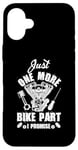 iPhone 16 Plus Just s One More Bike Part I Promise Motorcycle Mechanic Case