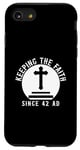 iPhone SE (2020) / 7 / 8 Keeping The Faith Since 42 AD Religious Case