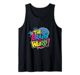 The brain is weird. Neurological & Neurodiversity Psych col Tank Top