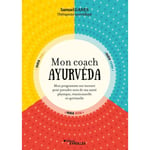 Mon coach ayurvéda - Mon programme sur mesure pour prendre soin de ma santé physique, émotionnelle et spirituelle (Broché)