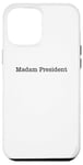 iPhone 14 Pro Max Madam President - Minimalist Quote Pro Kamala Harris Walz 24 Case