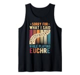 Euchre Card Game, Sorry For What I Said, Euchre Player Tank Top