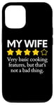 iPhone 13 Funny Saying My Wife Very Basic Cooking Features Sarcasm Fun Case