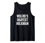 World’s Okayest Milkman Tank Top