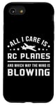 iPhone SE (2020) / 7 / 8 All I Care Is RC Planes Model Airplane Pilot Funny RC Plane Case