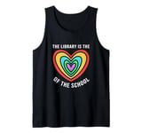 Rainbow Heart Library Is The Heart Of The School Librarian Tank Top