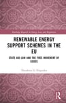 Renewable Energy Support Schemes in the EU  State Aid Law and the Free Movement of Goods