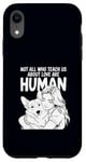 iPhone XR Not All Who Teach Us About Love Are Human Funny Corgi Owner Case