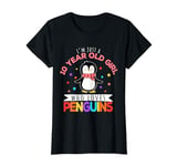 I'm Just A 10 Year Old Girl Who Loves Penguins Penguin Girl T-Shirt