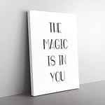 Big Box Art The Magic is in You Typography Canvas Wall Art Print Ready to Hang Picture, 76 x 50 cm (30 x 20 Inch), White, Black