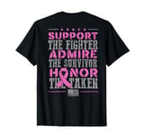 Support The Fighters Admire The Survivors Honor (on back) T-Shirt