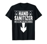 Hand Sanitizer Adult Humor Funny Dirty Jokes Sarcastic T-Shirt