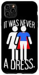 iPhone 11 Pro Max It Was Never A Dress Superhero Women's Power Girl Feminism Case