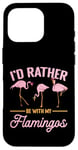 Coque pour iPhone 16 Pro Pink Flamingo Lover - Je préfèrerais être avec mes flamants roses