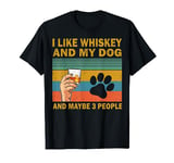 I Like Whiskey And My Dog And Maybe 3 People Funny Vintage T-Shirt