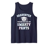 Funny I'm GRADUATED SMARTY PANTS Grad School College Degree Tank Top