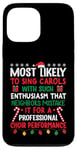 iPhone 13 Pro Max Most Likely To Sing Christmas Carols - Funny Christmas Case