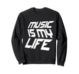 Music Is My Life Sounds Listening Melody Beats Vibes Lover Sweatshirt