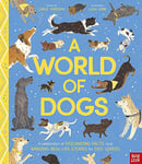 A World of Dogs: A Celebration of Fascinating Facts and Amazing Real-Life Stories for Dog Lovers