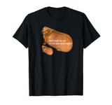 Don't Talk To Me Or My Son Ever Again Funny Dachshund Meme T-Shirt