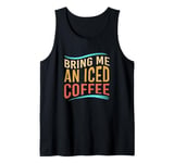 Retro Alphabet Iced Coffee Lovers Bring Me An Iced Coffee Tank Top