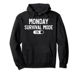 Monday Survival Mode On. It's Monday Again, Funny Monday Pullover Hoodie