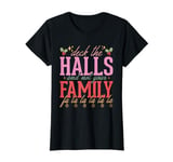 Deck The Halls And Not Your Family Funny Merry Christmas T-Shirt