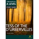 Tess of the D’Urbervilles: York Notes for A-level everything you need to catch up, study and prepare for and 2023 and 2024 exams and assessments (häftad, eng)