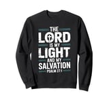 The Lord Is My Light And My Salvation Sweatshirt