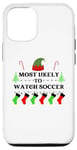 iPhone 12/12 Pro Most Likely To Watch Soccer Family Santa Elf Hat Case