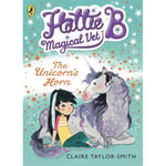 Hattie B, Magical Vet: The Unicorn's Horn (Book 2) (häftad, eng)