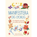 Manifestera dig lycklig 9789180382908