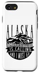 iPhone SE (2020) / 7 / 8 Alaska Is Calling And I Must Go For Hiker Camper Camp Case